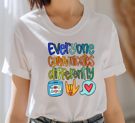 Everyone communicates differently shirt