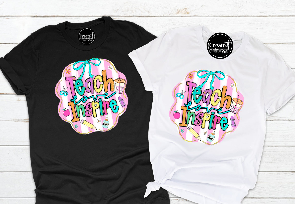 Teach love Inspire Tshirt