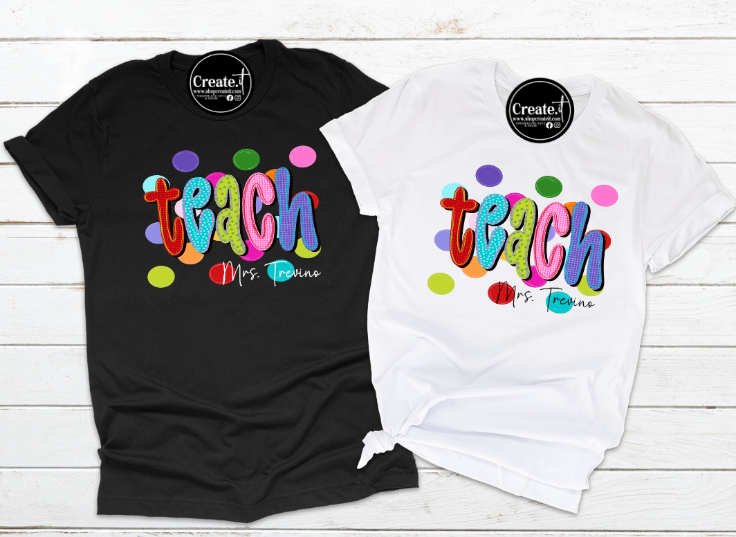 Personalized TEACH  Teacher Shirts | Custom Back-to-School & School Spirit T-Shirts | Create.It
